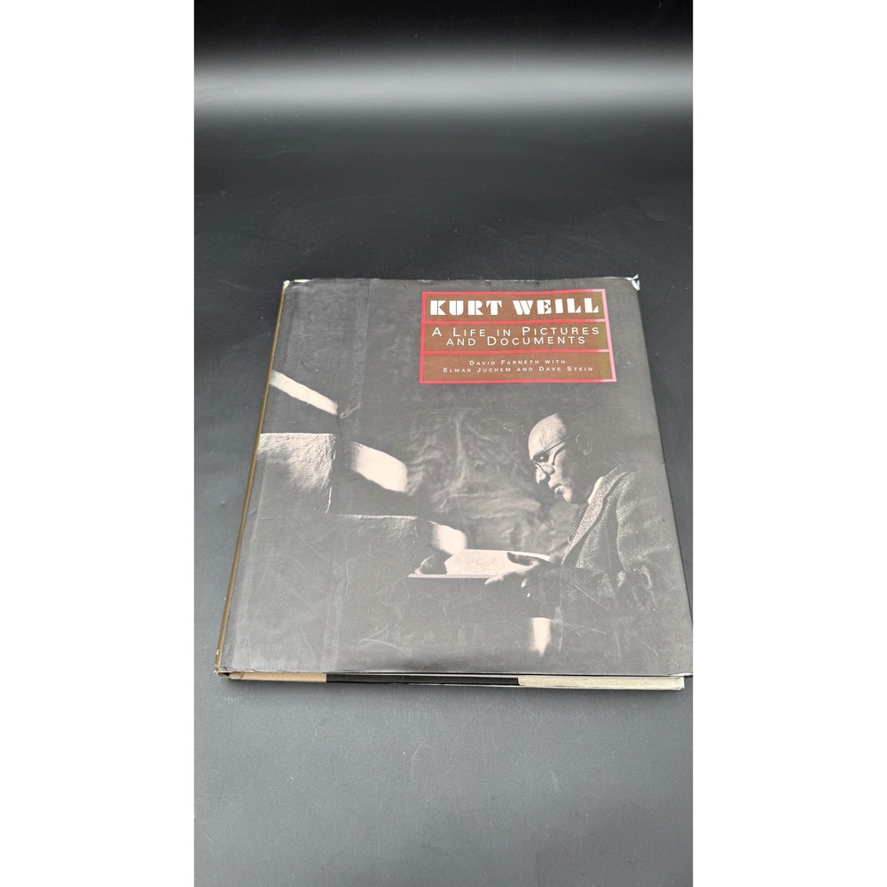 Kurt Weill A Life in Pictures and Documents David Farneth 1st Ed Hardcover 2000